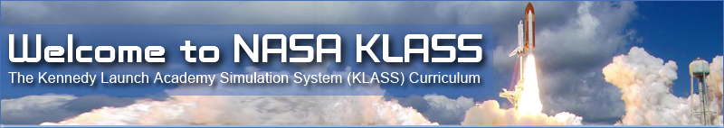 Welcome to NASA KLASS. The Kennedy Launch Academy Simulation System curriculum